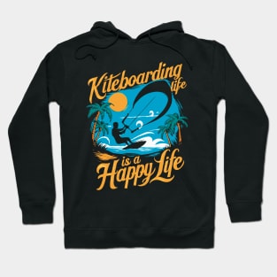 Kiteboarding Life is A Happy Life. Kiteboarding Hoodie